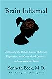 Gehirnentzündung: Aufdecken der verborgenen Ursachen von Angstzuständen, Depressionen und anderen Stimmungsstörungen bei Jugendlichen und Teenagern