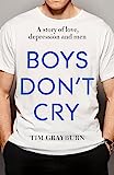 Boys Don't Cry: por qué oculté mi depresión y por qué los hombres necesitan hablar sobre su salud mental