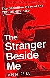 El extraño a mi lado: La historia interna del asesino en serie Ted Bundy (nueva edición)