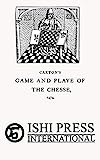 Caxton's Game and Playe of the Chesse 1474