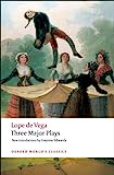 Tre opere principali: Fuente Ovejuna/The Kight from Olmedo/Punition Without Revenge (Oxford World's Classics)