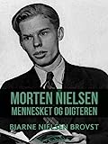 Morten Nielsen. Mennesket og digteren (edizione danese)