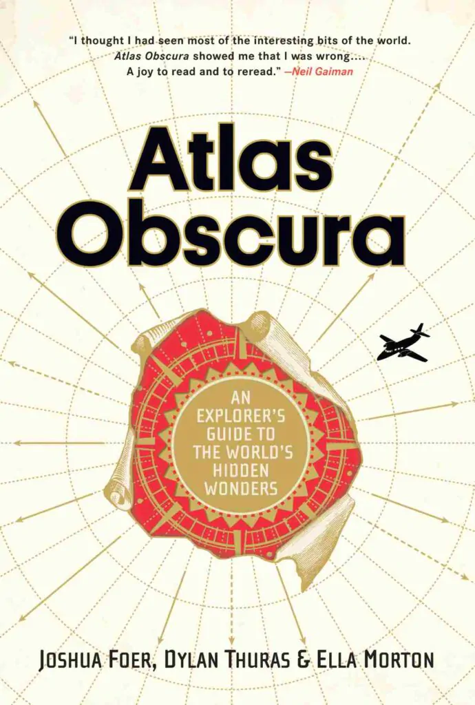 Atlas Obscura: Panduan Penjelajah untuk Keajaiban Tersembunyi di Dunia